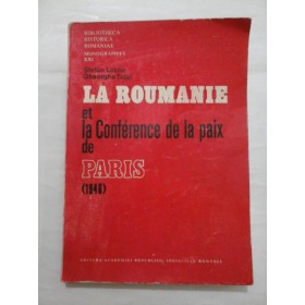 LA  ROUMANIE  ET  LA  CONFERENCE  DE  LA  PAIX  DE  PARIS (1946)  -  STEFAN  LACHE *  GHEORGHE  TUTUI